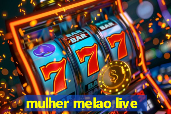 mulher melao live